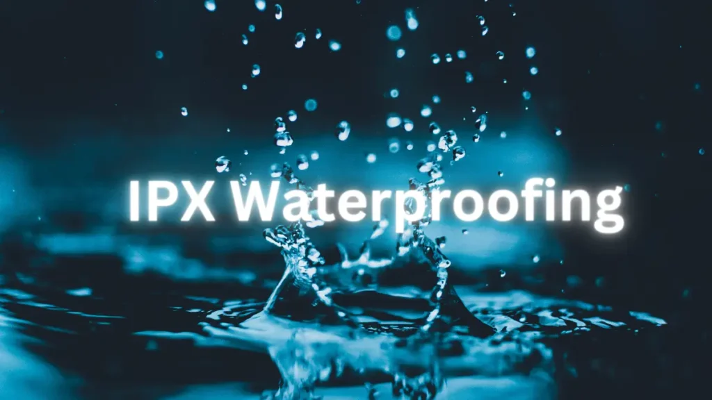 IPX Water Profing